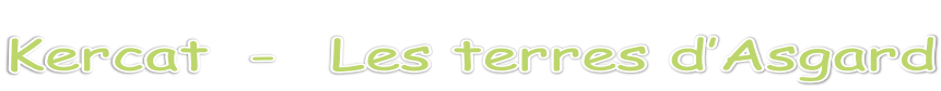 Kercat  -  Les terres d’Asgard